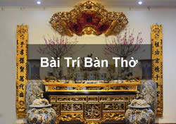 Cách trưng bày bàn thờ gia tiên đúng phong thủy của người Việt